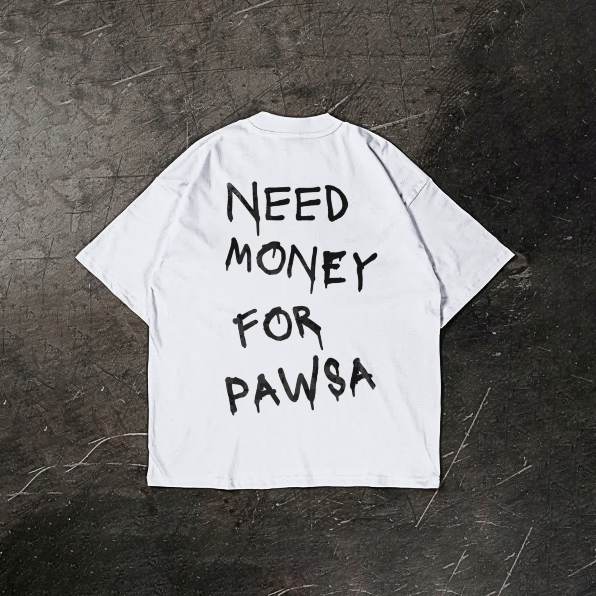Need Money For Pawsa Tee | White