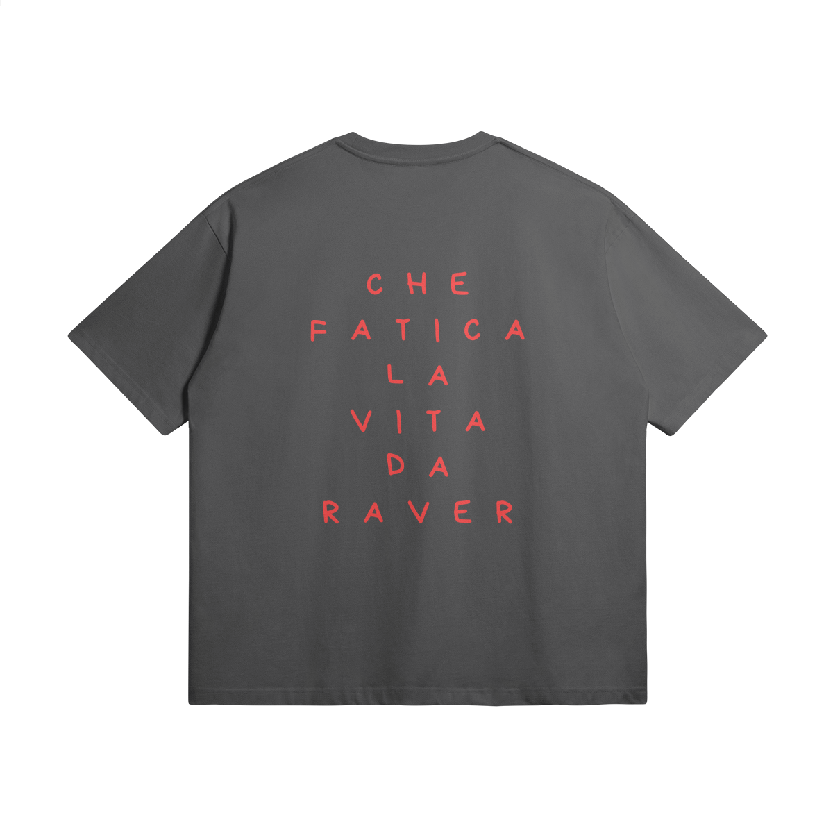 Che Fatica La Vita Da Raver Oversize Heavy Tee