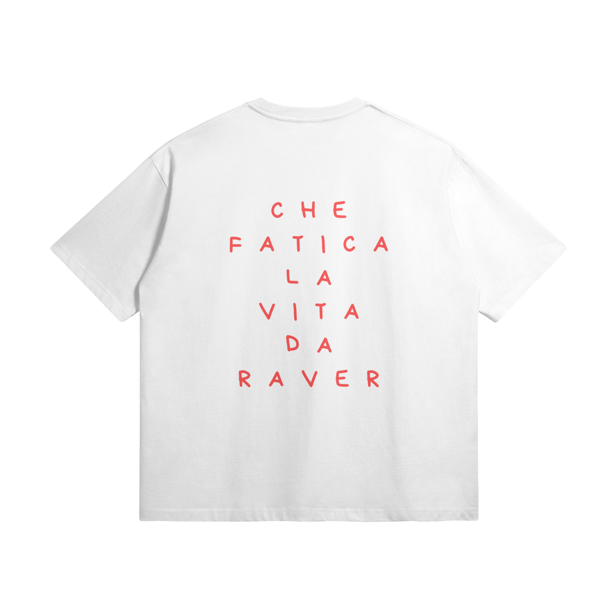 Che Fatica La Vita Da Raver Oversize Heavy Tee