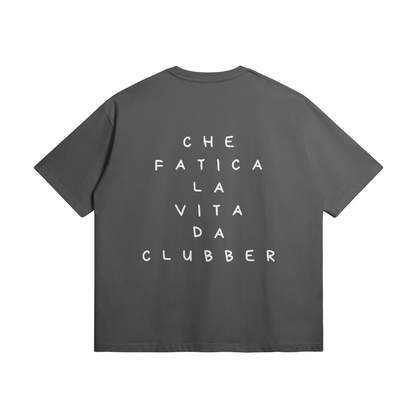 Che Fatica La Vita Da Clubber Oversize Heavy Tee