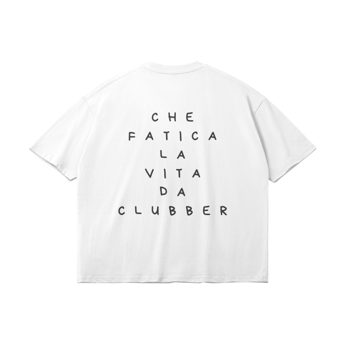 Che Fatica La Vita Da Clubber Oversize Light Tee