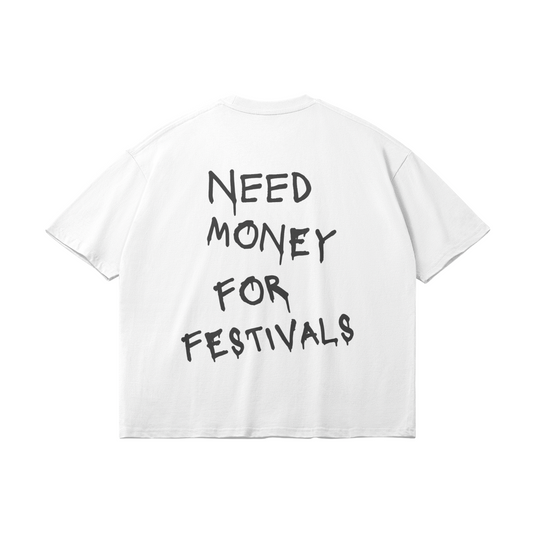 Need Money For Festivals Oversize Light Tee