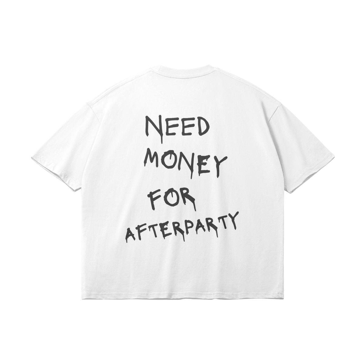 Need Money For Afterparty Oversize Light Tee