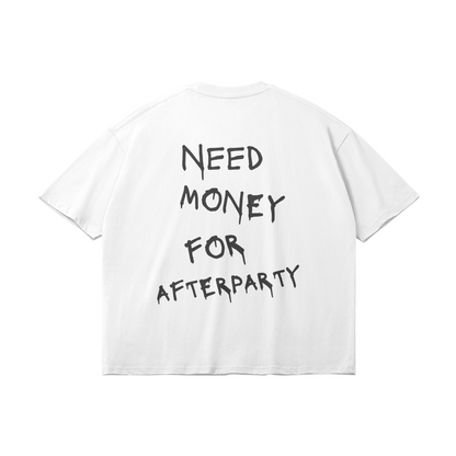 Need Money For Afterparty Oversize Light Tee