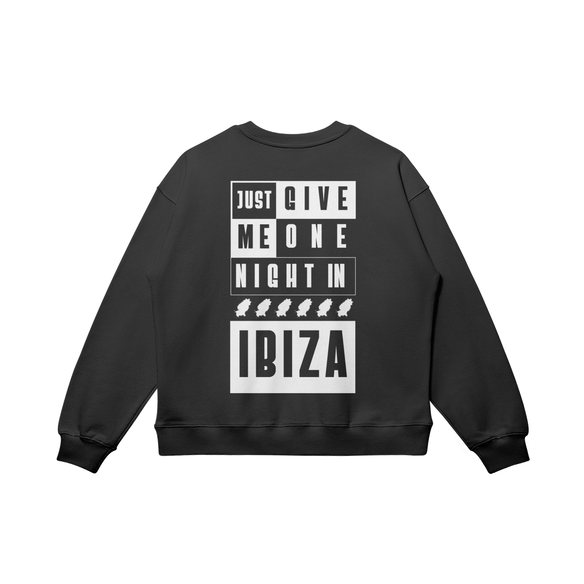 Just Give Me One Night In Ibiza Black Sweatshirt