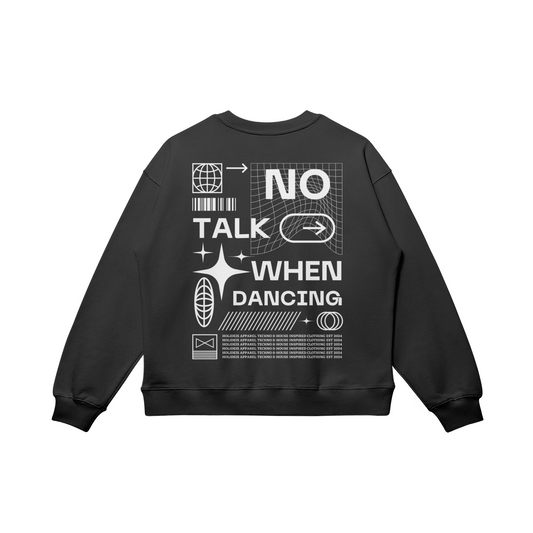 No Talk When Dancing Black Sweatshirt