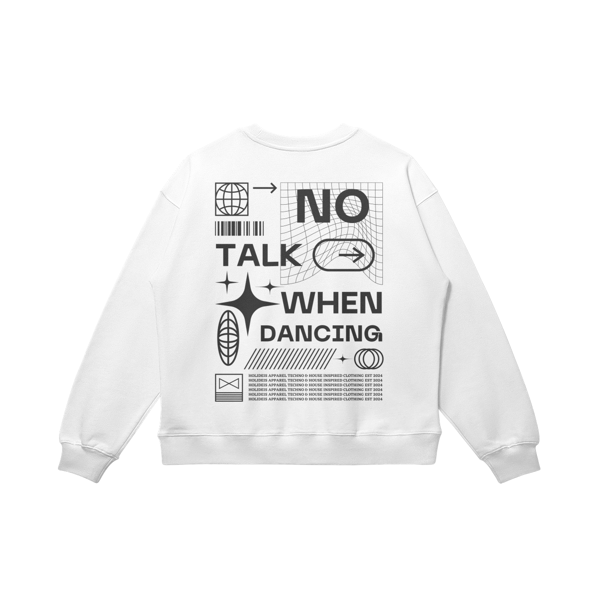 No Talk When Dancing White Sweatshirt