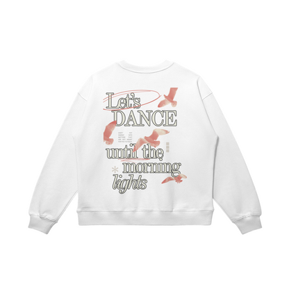 Let's Dance Until The Morning Lights Sweatshirt