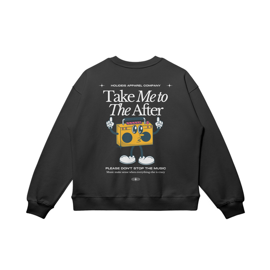 Take Me To The After Black Sweatshirt